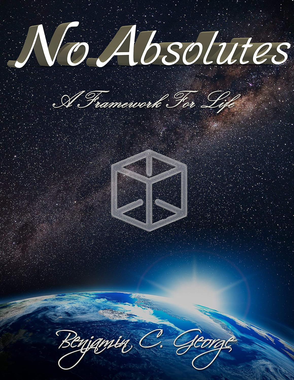 No Absolutes by Benjamin C. George